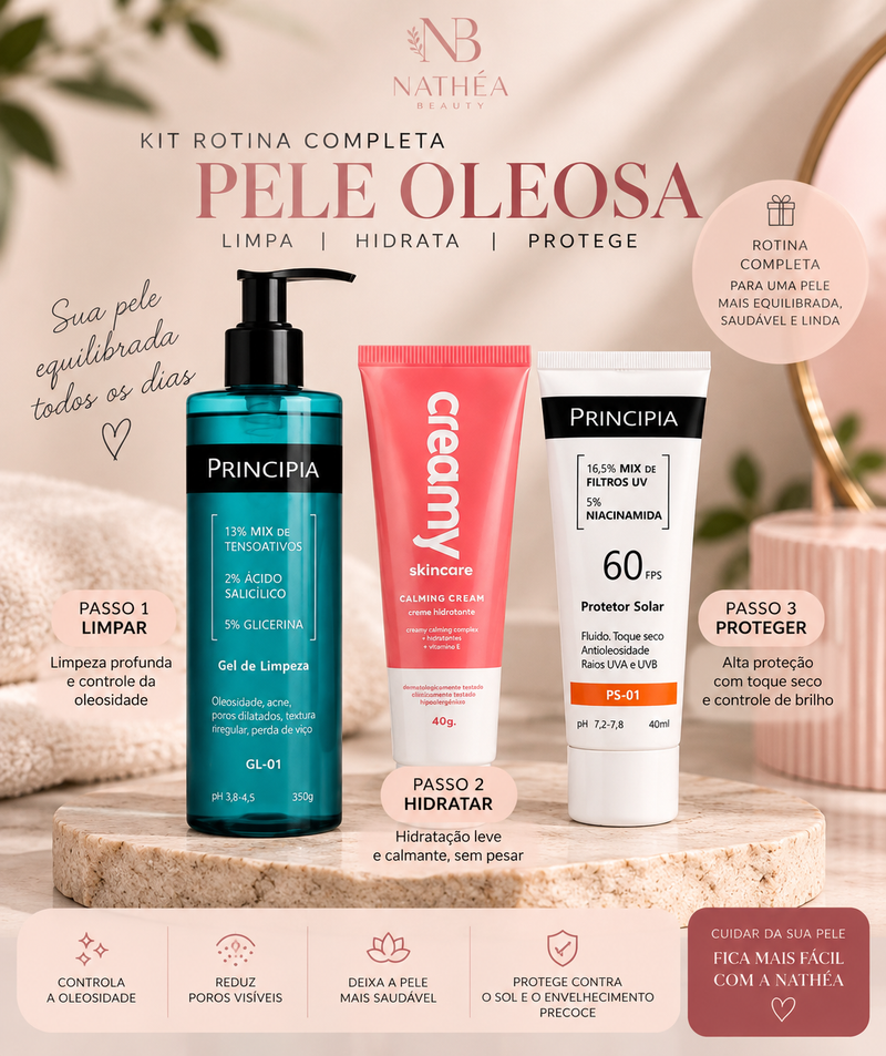 Kit Pele Oleosa NATHÉA com Principia GL-01, Creamy Calming Cream e Principia PS-01 FPS 60
